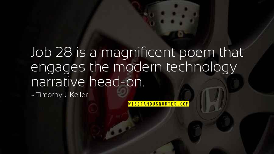 Floribus Quotes By Timothy J. Keller: Job 28 is a magnificent poem that engages
