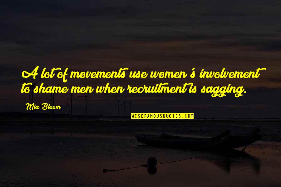 Floridian Club Quotes By Mia Bloom: A lot of movements use women's involvement to