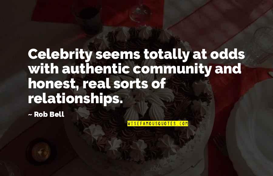 Florijan Sveti Quotes By Rob Bell: Celebrity seems totally at odds with authentic community