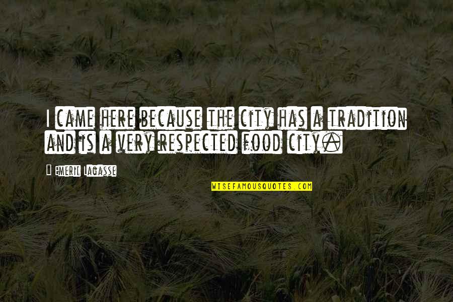 Florilegium Parkville Quotes By Emeril Lagasse: I came here because the city has a