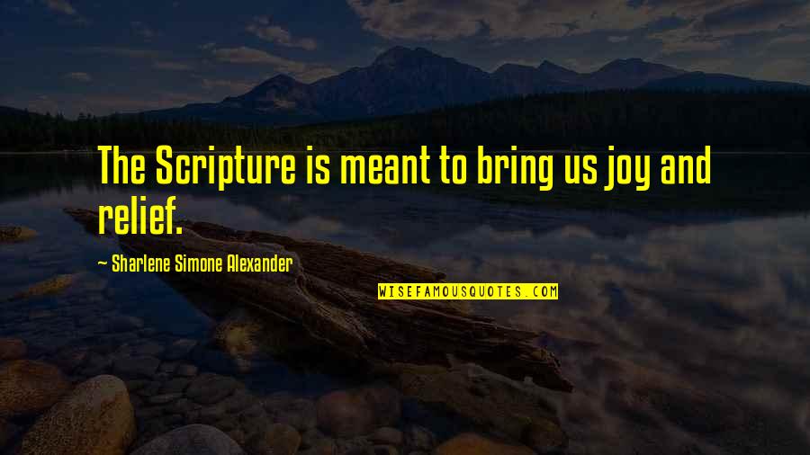 Florinda Soriano Quotes By Sharlene Simone Alexander: The Scripture is meant to bring us joy Florinda Soriano Quotes By Sharlene Simone Alexander: The Scripture is meant to bring us joy