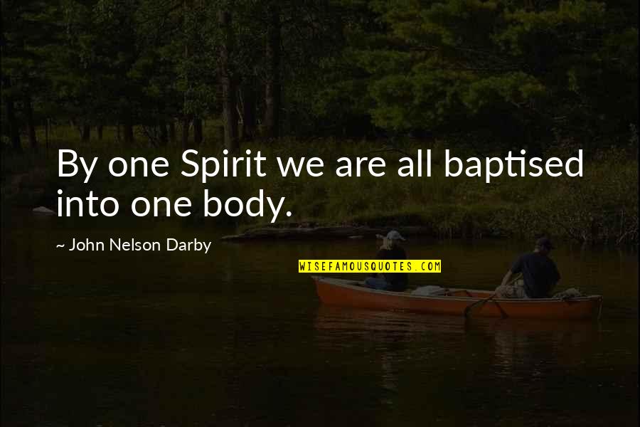 Flosculus Quotes By John Nelson Darby: By one Spirit we are all baptised into