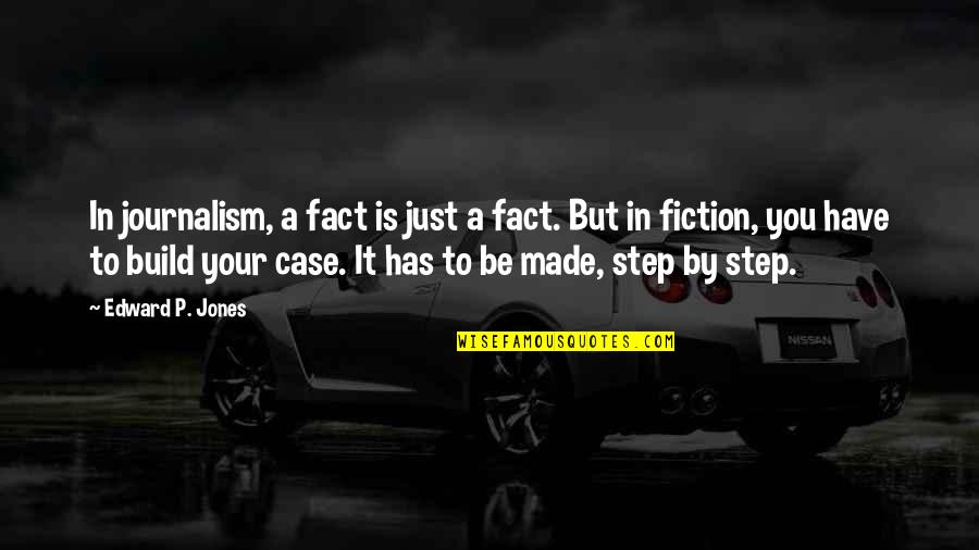 Flotacion Ventral Quotes By Edward P. Jones: In journalism, a fact is just a fact. Flotacion Ventral Quotes By Edward P. Jones: In journalism, a fact is just a fact.