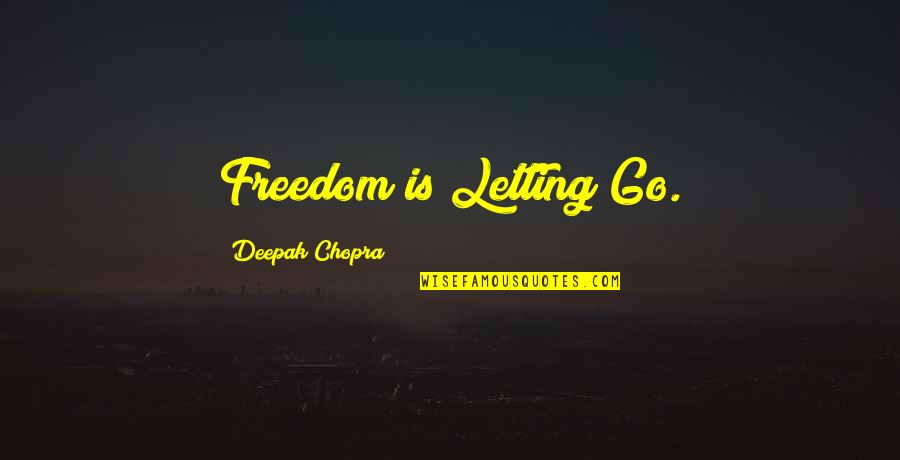 Flotadores Para Quotes By Deepak Chopra: Freedom is Letting Go. Flotadores Para Quotes By Deepak Chopra: Freedom is Letting Go.
