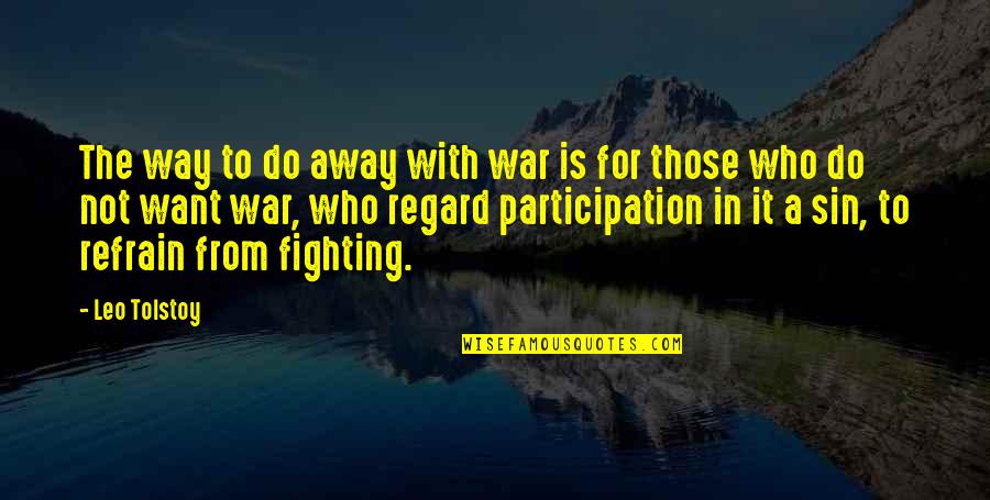 Flotation Quotes By Leo Tolstoy: The way to do away with war is