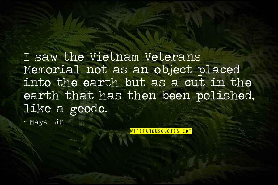 Flotow Martha Quotes By Maya Lin: I saw the Vietnam Veterans Memorial not as