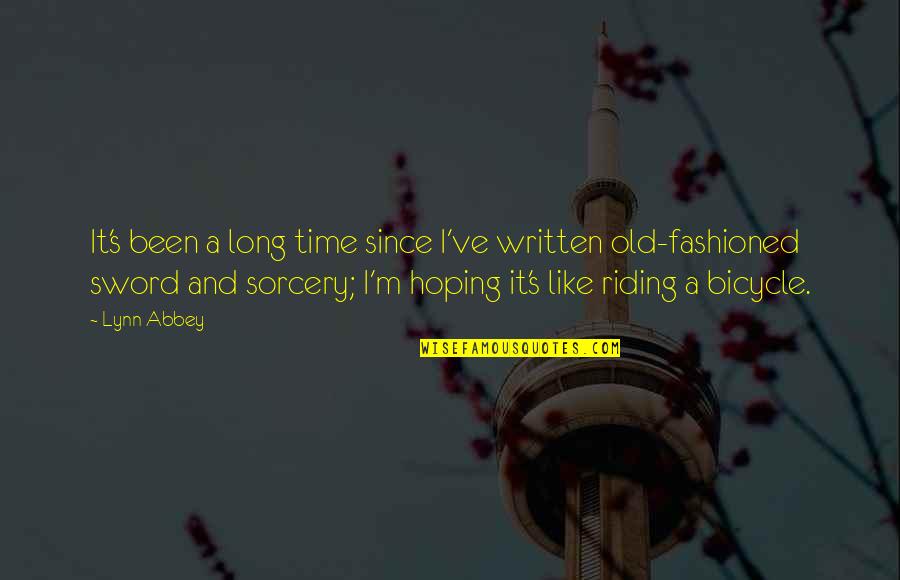 Flounced Denim Quotes By Lynn Abbey: It's been a long time since I've written Flounced Denim Quotes By Lynn Abbey: It's been a long time since I've written