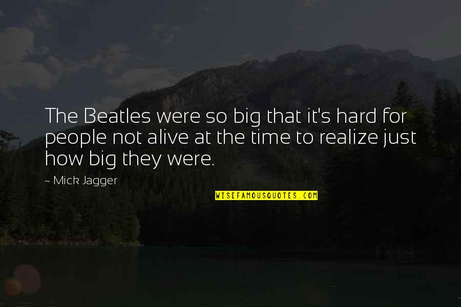 Flounced Denim Quotes By Mick Jagger: The Beatles were so big that it's hard Flounced Denim Quotes By Mick Jagger: The Beatles were so big that it's hard