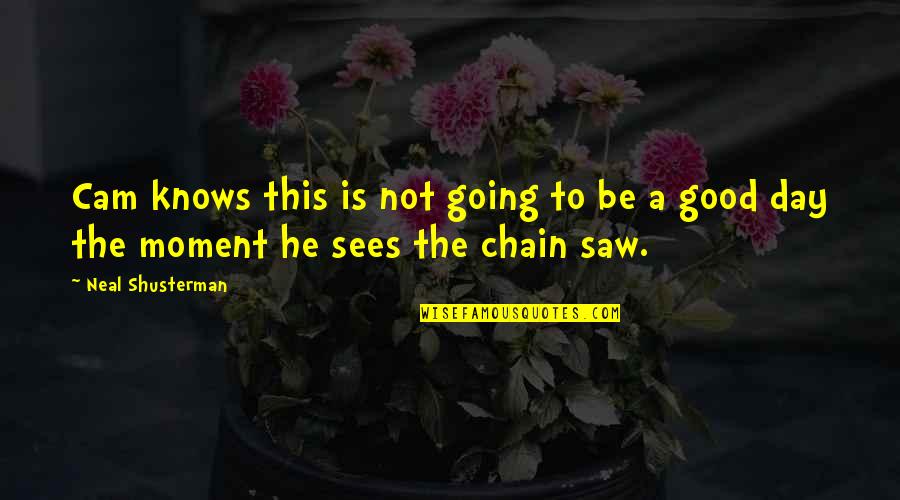 Flour What Quotes By Neal Shusterman: Cam knows this is not going to be
