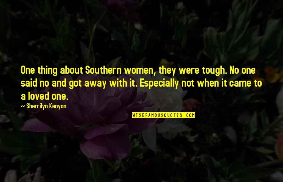 Flourishes Clipart Quotes By Sherrilyn Kenyon: One thing about Southern women, they were tough.
