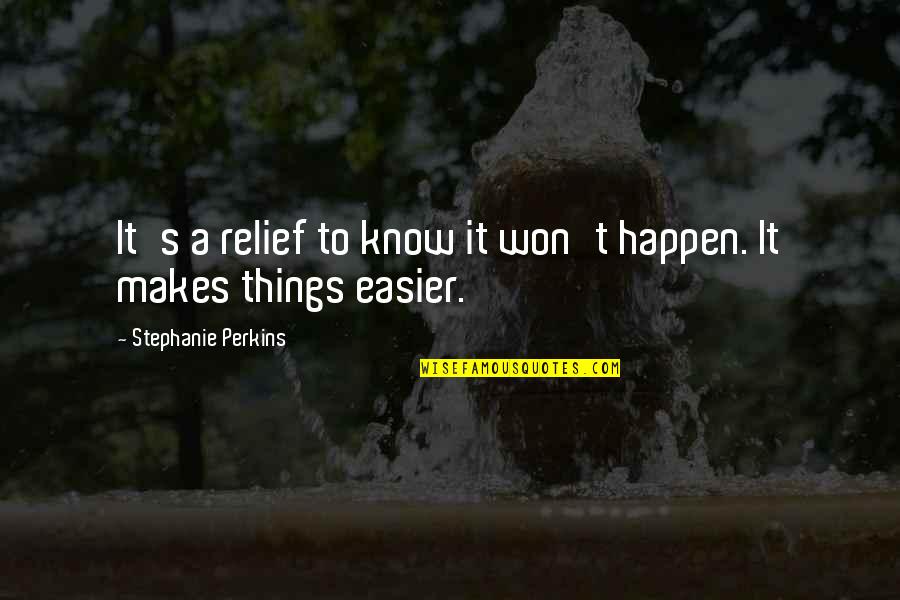 Flow Right Plumbing Quotes By Stephanie Perkins: It's a relief to know it won't happen. Flow Right Plumbing Quotes By Stephanie Perkins: It's a relief to know it won't happen.