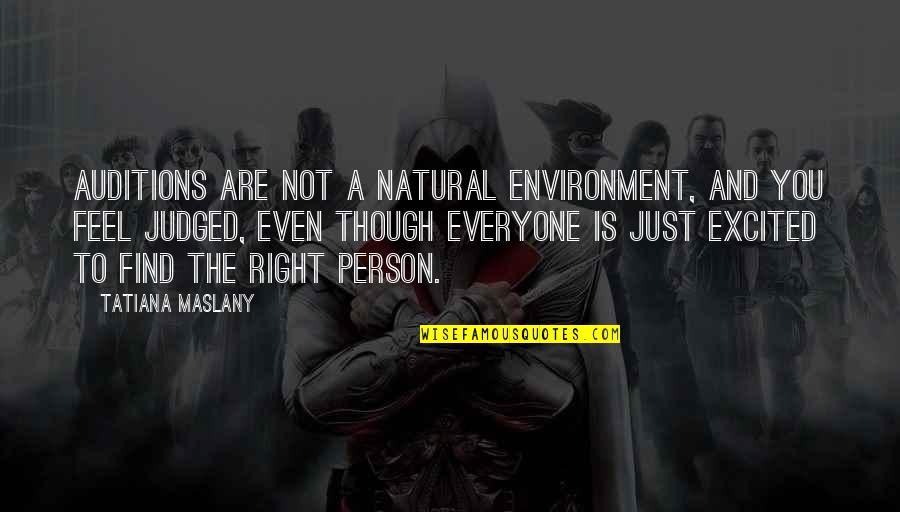 Flow Right Plumbing Quotes By Tatiana Maslany: Auditions are not a natural environment, and you Flow Right Plumbing Quotes By Tatiana Maslany: Auditions are not a natural environment, and you