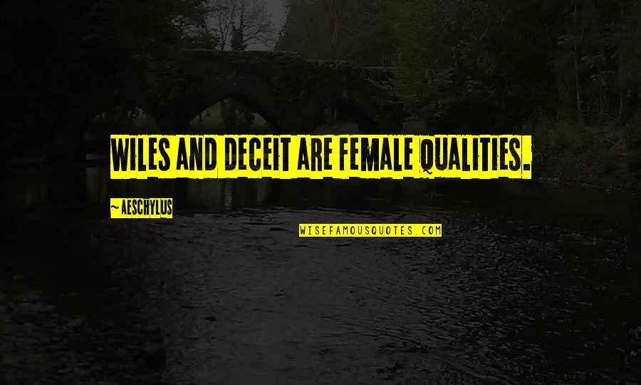 Flow Thesaurus Quotes By Aeschylus: Wiles and deceit are female qualities.