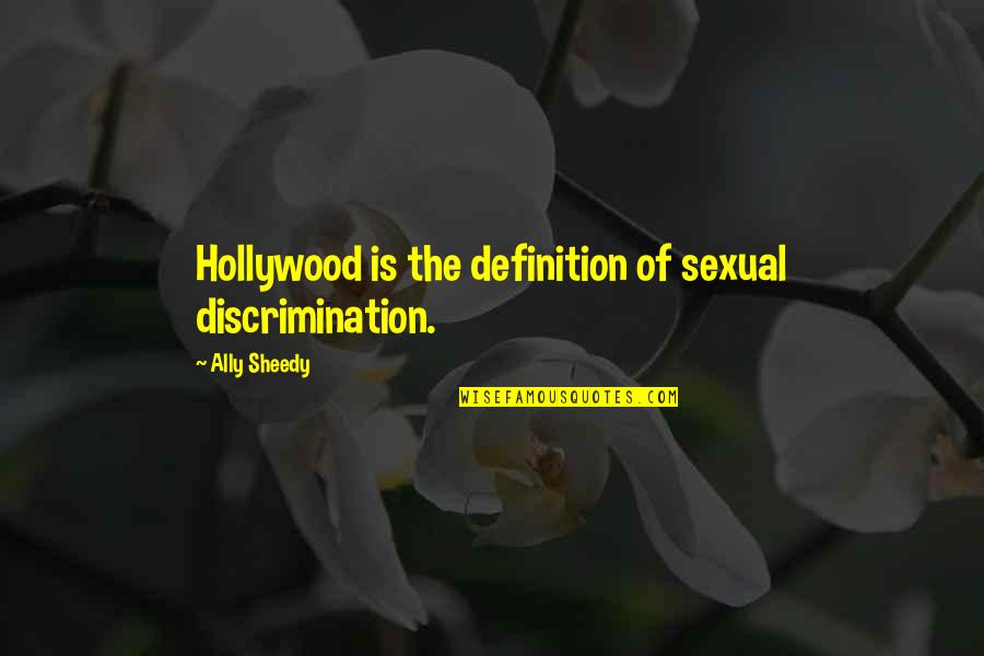 Flower And Baby Quotes By Ally Sheedy: Hollywood is the definition of sexual discrimination.