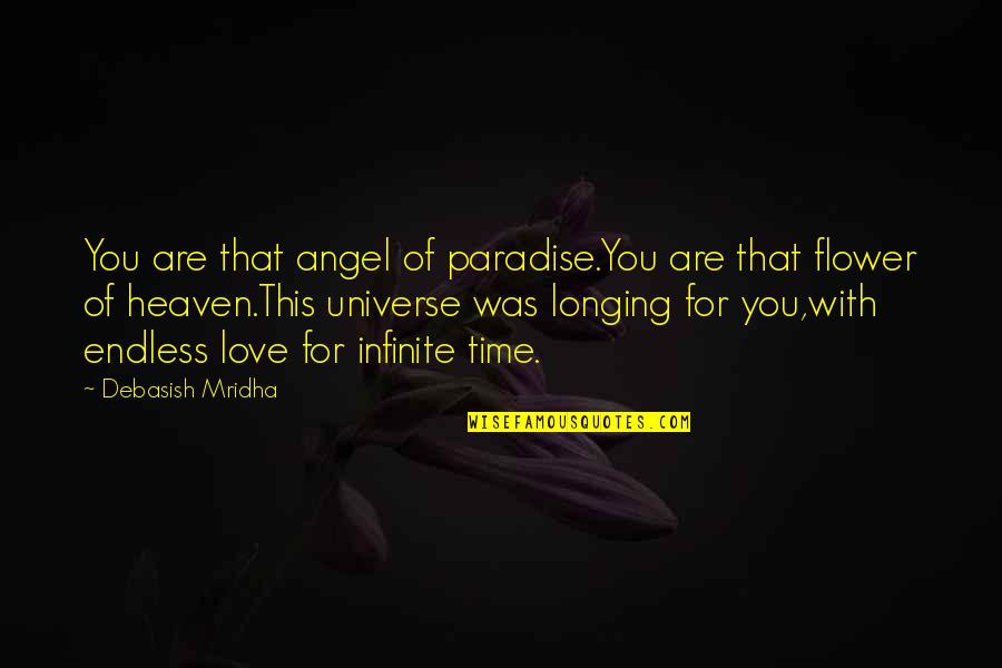 Flower And Time Quotes By Debasish Mridha: You are that angel of paradise.You are that