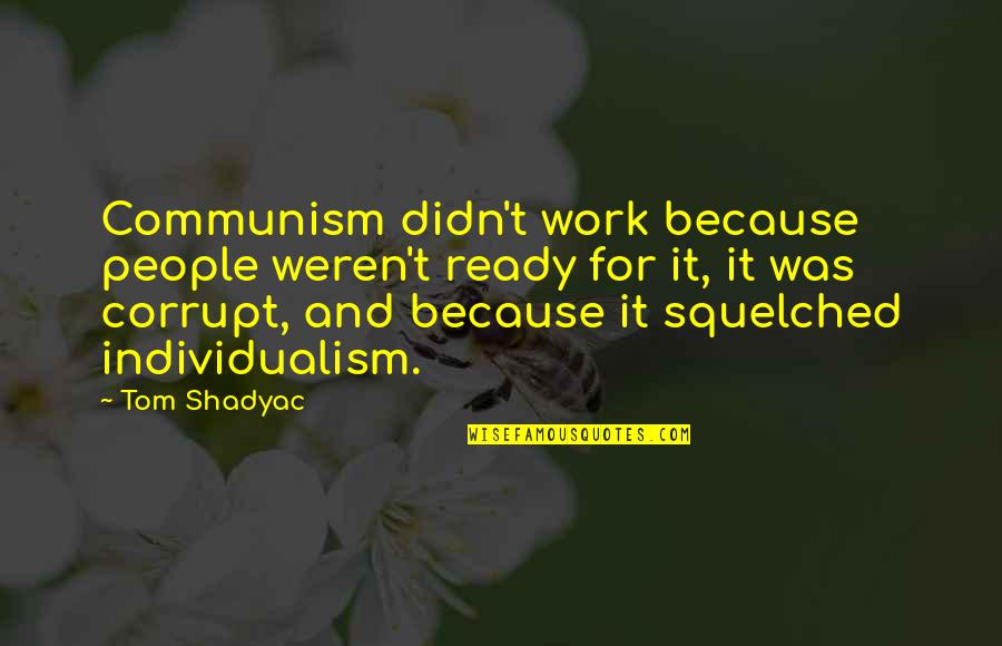 Flower Dahlia Quotes By Tom Shadyac: Communism didn't work because people weren't ready for