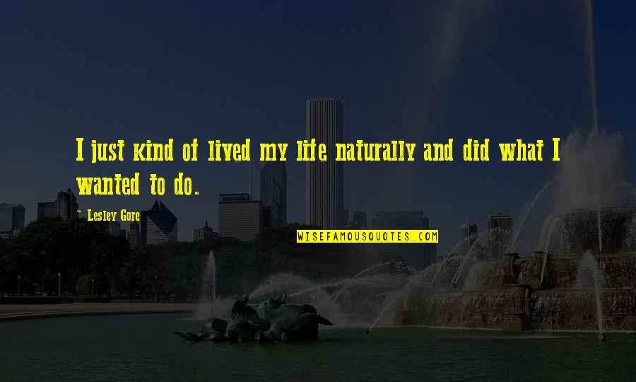 Flower Of Evil Kdrama Quotes By Lesley Gore: I just kind of lived my life naturally