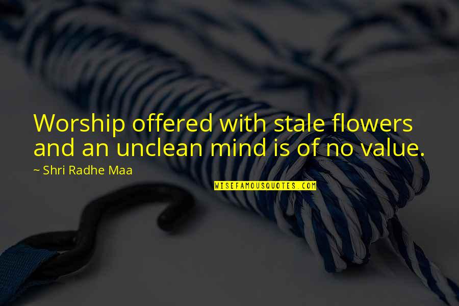 Flower With Quotes By Shri Radhe Maa: Worship offered with stale flowers and an unclean