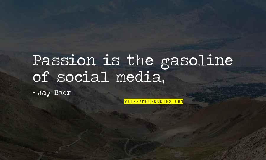 Flowered Curtains Quotes By Jay Baer: Passion is the gasoline of social media,