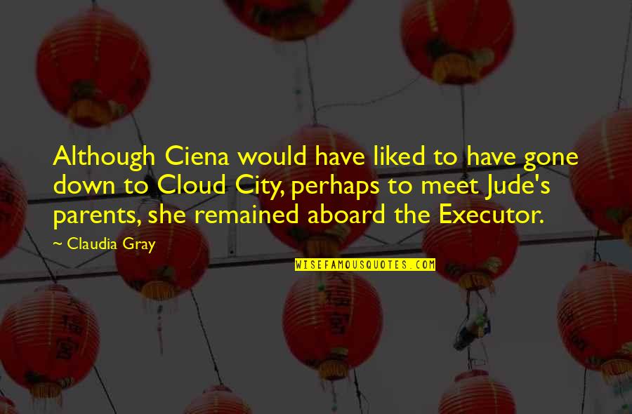 Flowerettes Band Quotes By Claudia Gray: Although Ciena would have liked to have gone Flowerettes Band Quotes By Claudia Gray: Although Ciena would have liked to have gone