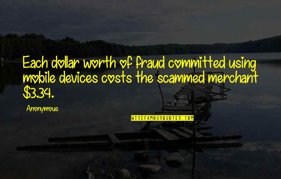 Flowers And Books Quotes By Anonymous: Each dollar worth of fraud committed using mobile