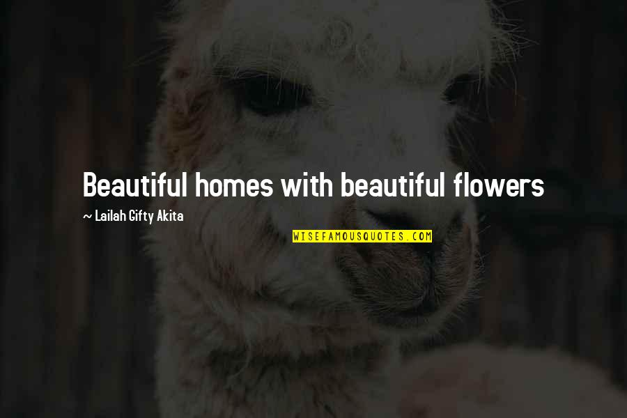 Flowers And Family Quotes By Lailah Gifty Akita: Beautiful homes with beautiful flowers