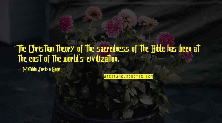 Flowers And Hearts Quotes By Matilda Joslyn Gage: The Christian theory of the sacredness of the