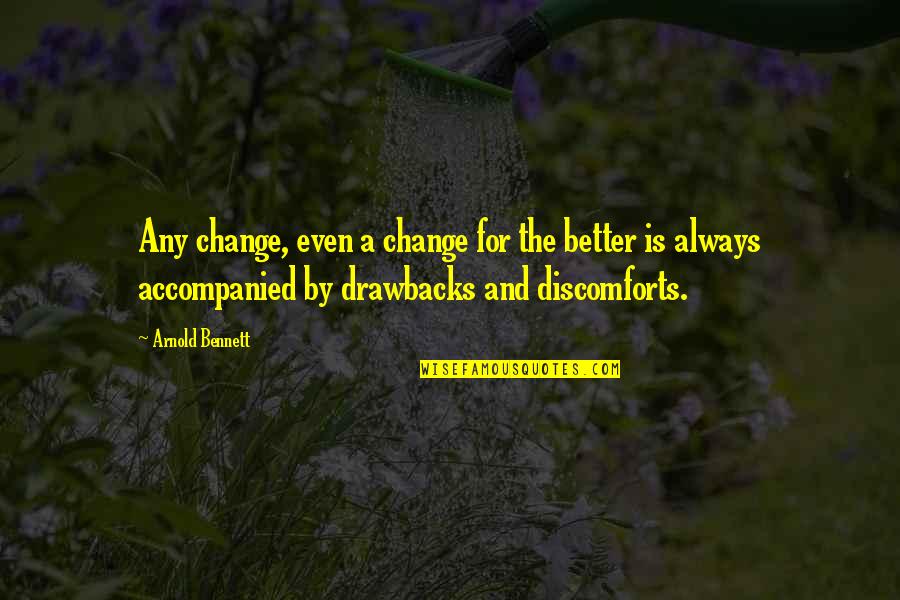 Flowers And Weddings Quotes By Arnold Bennett: Any change, even a change for the better