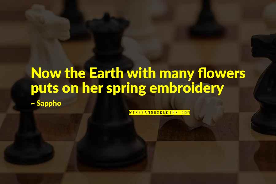Flowers Earth Quotes By Sappho: Now the Earth with many flowers puts on