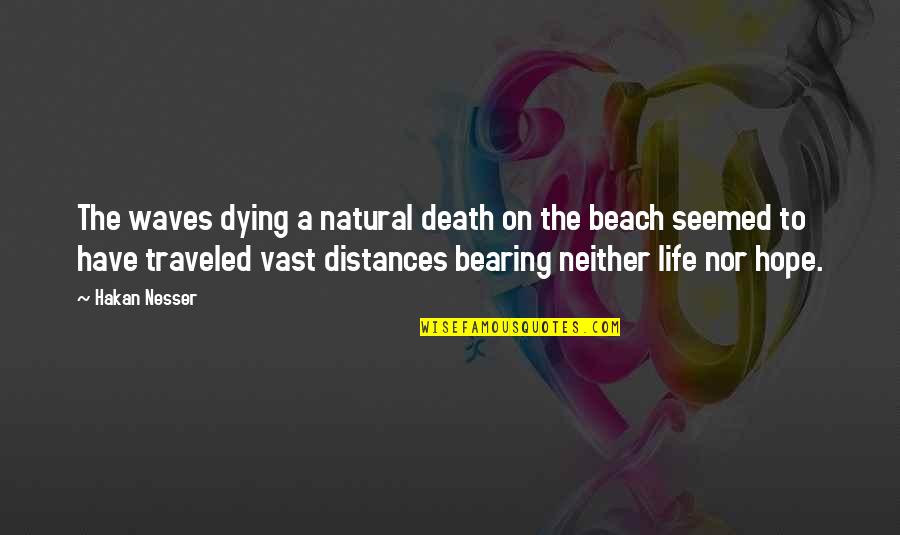 Flowers For Algernon Love Quotes By Hakan Nesser: The waves dying a natural death on the