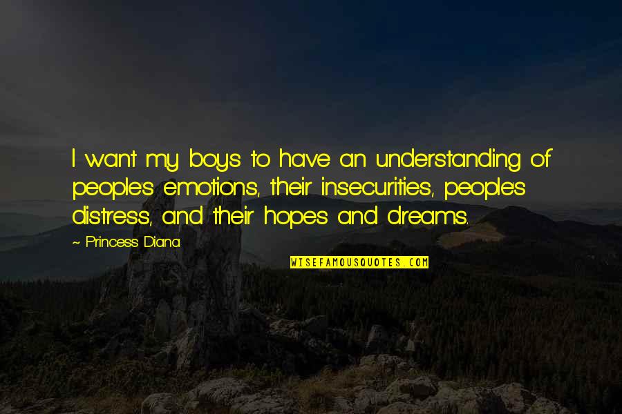 Flowers In The Home Quotes By Princess Diana: I want my boys to have an understanding Flowers In The Home Quotes By Princess Diana: I want my boys to have an understanding
