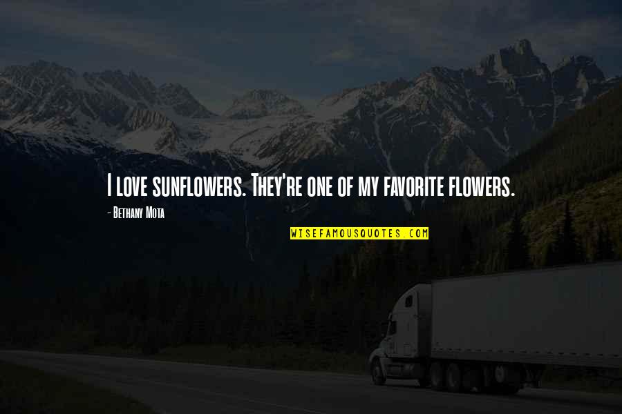 Flowers Of Love Quotes By Bethany Mota: I love sunflowers. They're one of my favorite