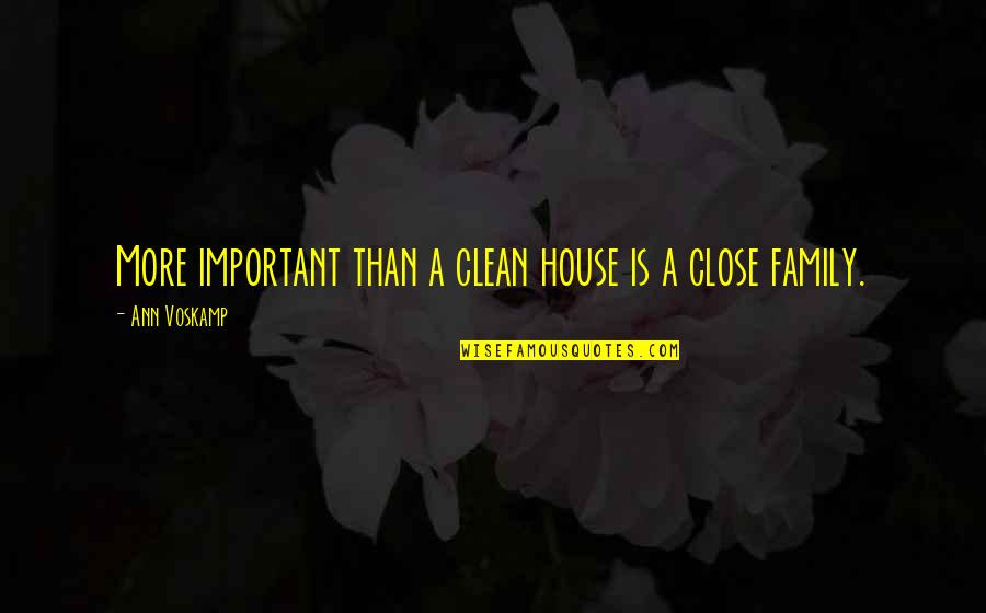 Flowmetal Quotes By Ann Voskamp: More important than a clean house is a