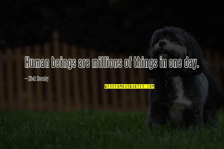 Flowvella Review Quotes By Nick Hornby: Human beings are millions of things in one Flowvella Review Quotes By Nick Hornby: Human beings are millions of things in one