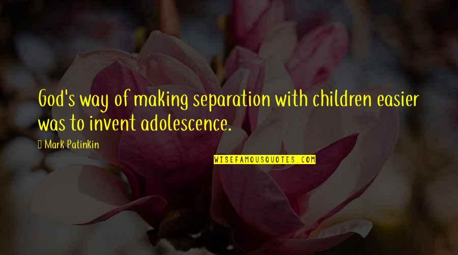 Flsa Quotes By Mark Patinkin: God's way of making separation with children easier