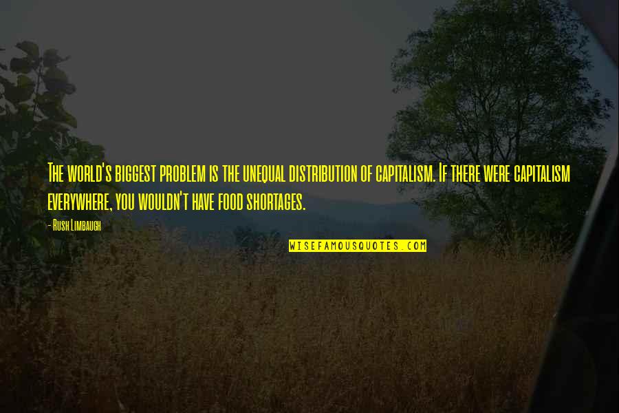 Flubbing Phone Quotes By Rush Limbaugh: The world's biggest problem is the unequal distribution