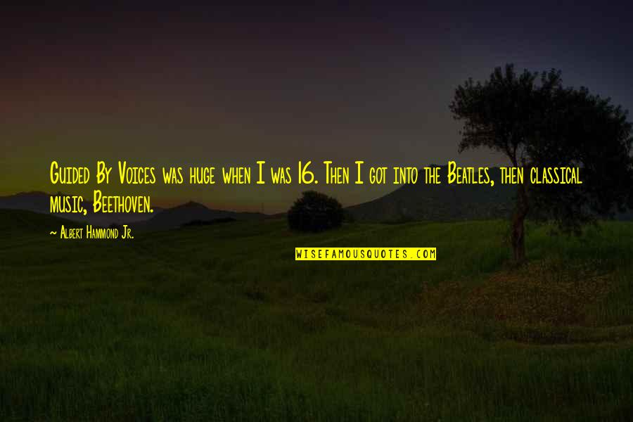 Fluctuation Dissipation Quotes By Albert Hammond Jr.: Guided By Voices was huge when I was Fluctuation Dissipation Quotes By Albert Hammond Jr.: Guided By Voices was huge when I was