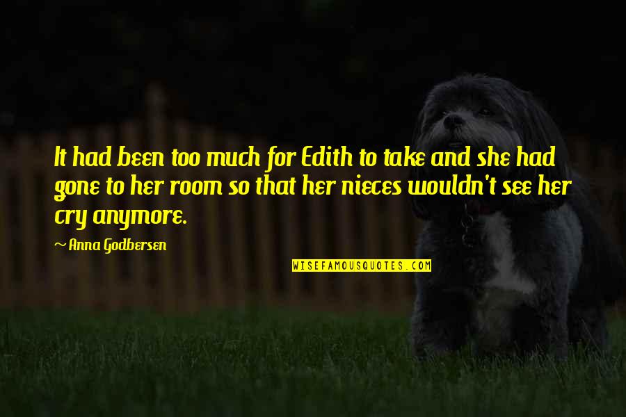 Fluffier Quotes By Anna Godbersen: It had been too much for Edith to