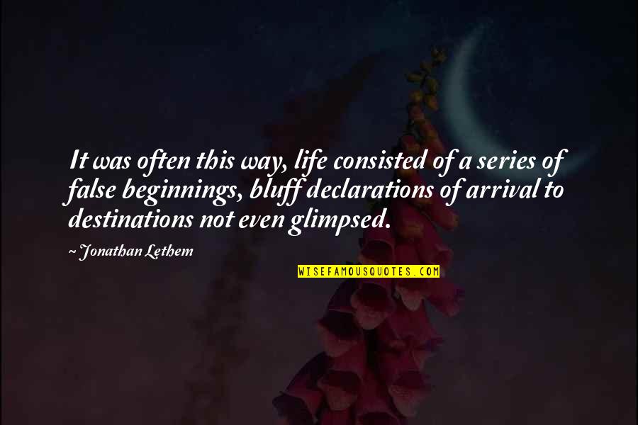 Flugelhorns Quotes By Jonathan Lethem: It was often this way, life consisted of