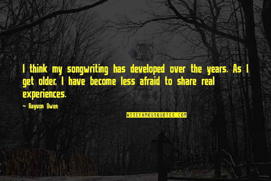 Flugge Droplets Quotes By Rayvon Owen: I think my songwriting has developed over the