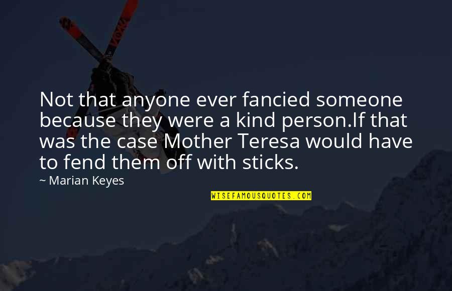 Flugzeugabsturz Quotes By Marian Keyes: Not that anyone ever fancied someone because they