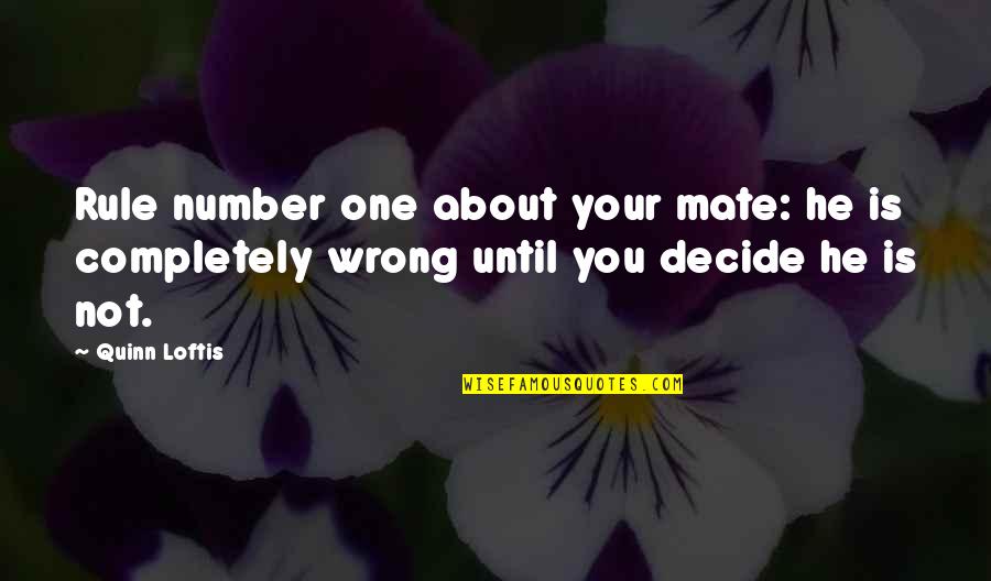 Flugzeugabsturz Quotes By Quinn Loftis: Rule number one about your mate: he is