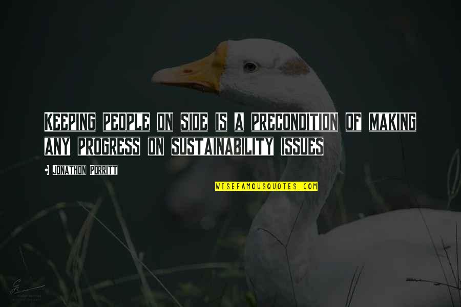 Fluisterende Quotes By Jonathon Porritt: Keeping people on side is a precondition of Fluisterende Quotes By Jonathon Porritt: Keeping people on side is a precondition of