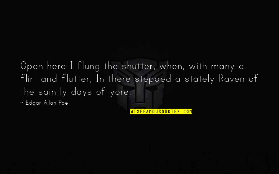 Flung Quotes By Edgar Allan Poe: Open here I flung the shutter, when, with