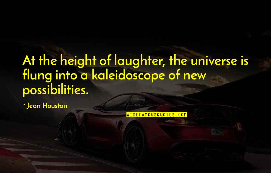 Flung Quotes By Jean Houston: At the height of laughter, the universe is