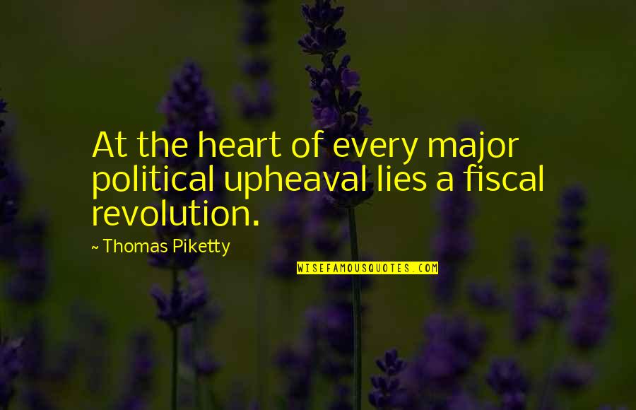 Fluorescent Light Quotes By Thomas Piketty: At the heart of every major political upheaval