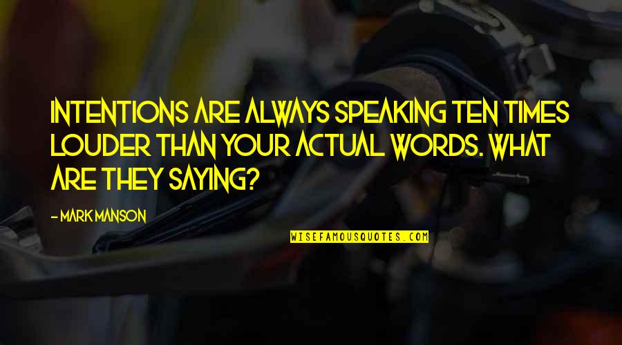 Flurin Condrau Quotes By Mark Manson: intentions are always speaking ten times louder than