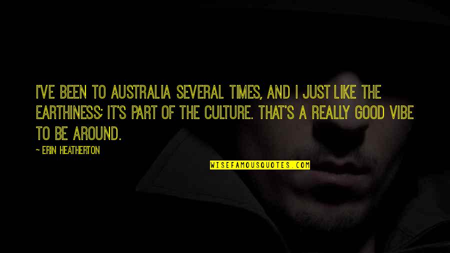 Flurried Quotes By Erin Heatherton: I've been to Australia several times, and I Flurried Quotes By Erin Heatherton: I've been to Australia several times, and I