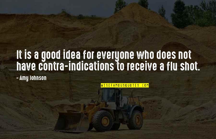 Flu's Quotes By Amy Johnson: It is a good idea for everyone who Flu's Quotes By Amy Johnson: It is a good idea for everyone who