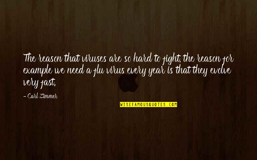 Flu's Quotes By Carl Zimmer: The reason that viruses are so hard to Flu's Quotes By Carl Zimmer: The reason that viruses are so hard to